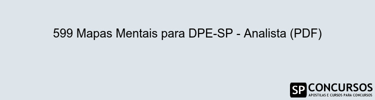 599 Mapas Mentais para DPE-SP - Analista (PDF)