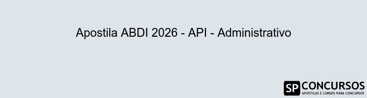 Apostila ABDI 2026 - API - Administrativo