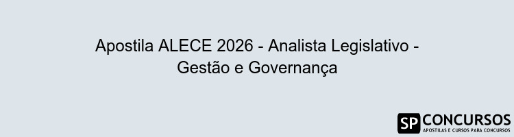 Apostila ALECE 2026 - Analista Legislativo - Gestão e Governança