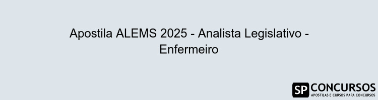 Apostila ALEMS 2025 - Analista Legislativo - Enfermeiro