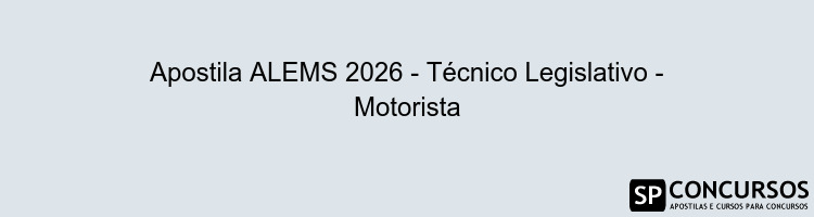Apostila ALEMS 2026 - Técnico Legislativo - Motorista