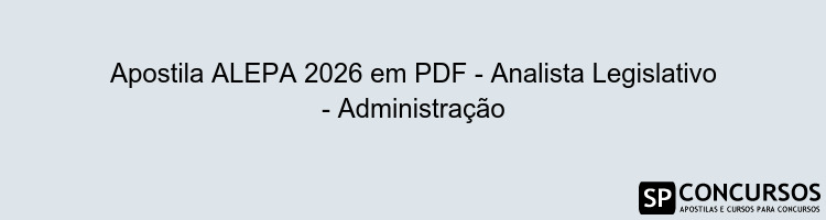 Apostila ALEPA 2026 em PDF - Analista Legislativo - Administração