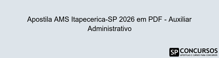 Apostila AMS Itapecerica-SP 2026 em PDF - Auxiliar Administrativo