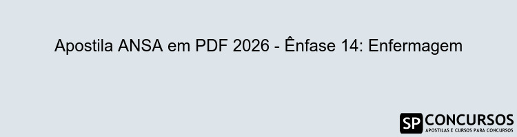 Apostila ANSA em PDF 2026 - Ênfase 14: Enfermagem