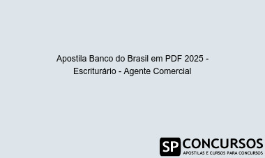 Apostila Banco do Brasil em PDF 2025 - Escriturário - Agente Comercial