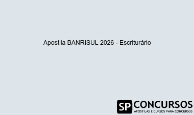 Apostila BANRISUL 2026 - Escriturário