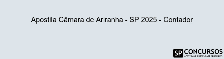 Apostila Câmara de Ariranha - SP 2025 - Contador