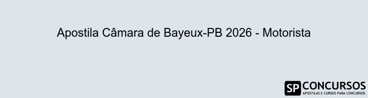Apostila Câmara de Bayeux-PB 2026 - Motorista