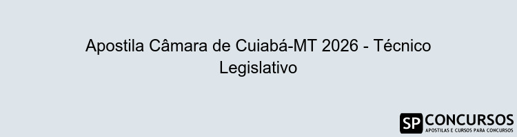 Apostila Câmara de Cuiabá-MT 2026 - Técnico Legislativo