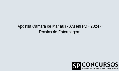 Apostila Câmara de Manaus - AM em PDF 2024 - Técnico de Enfermagem