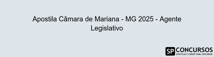 Apostila Câmara de Mariana - MG 2025 - Agente Legislativo