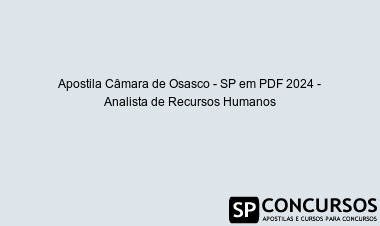 Apostila Câmara de Osasco - SP em PDF 2024 - Analista de Recursos Humanos