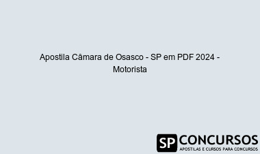 Apostila Câmara de Osasco - SP em PDF 2024 - Motorista
