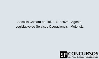 Apostila Câmara de Tatuí - SP 2025 - Agente Legislativo de Serviços Operacionais - Motorista