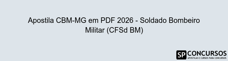Apostila CBM-MG em PDF 2026 - Soldado Bombeiro Militar (CFSd BM)