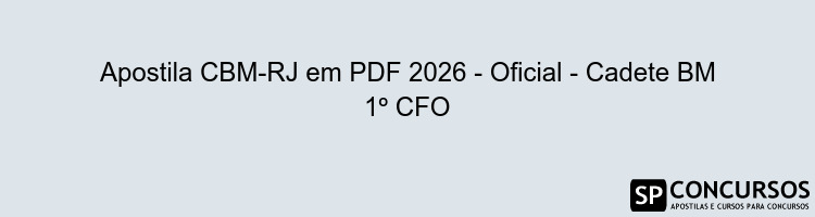 Apostila CBM-RJ em PDF 2026 - Oficial - Cadete BM 1º CFO