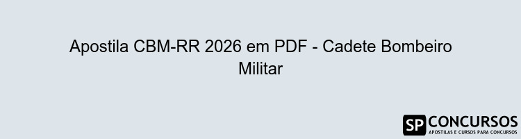 Apostila CBM-RR 2026 em PDF - Cadete Bombeiro Militar