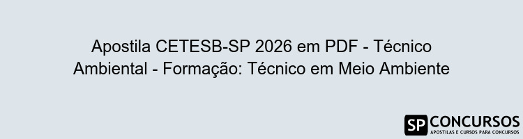 Apostila CETESB-SP 2026 em PDF - Técnico Ambiental - Formação: Técnico em Meio Ambiente