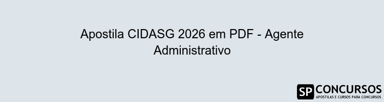 Apostila CIDASG 2026 em PDF - Agente Administrativo
