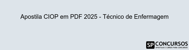 Apostila CIOP em PDF 2025 - Técnico de Enfermagem