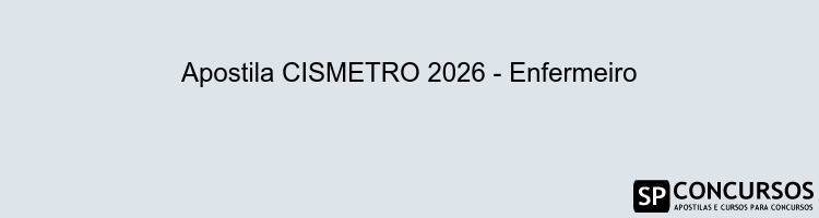 Apostila CISMETRO 2026 - Enfermeiro