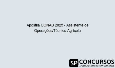 Apostila CONAB 2025 - Assistente de Operações/Técnico Agrícola