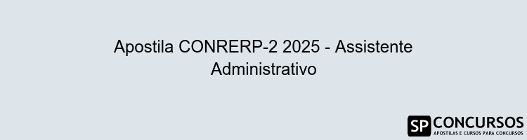 Apostila CONRERP-2 2025 - Assistente Administrativo