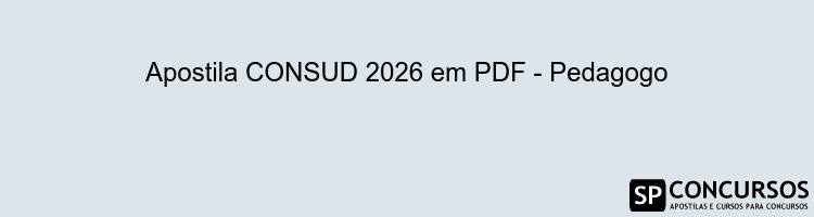 Apostila CONSUD 2026 em PDF - Pedagogo
