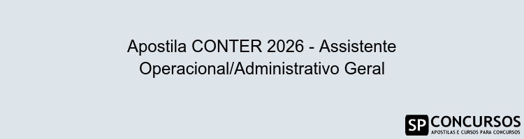 Apostila CONTER 2026 - Assistente Operacional/Administrativo Geral