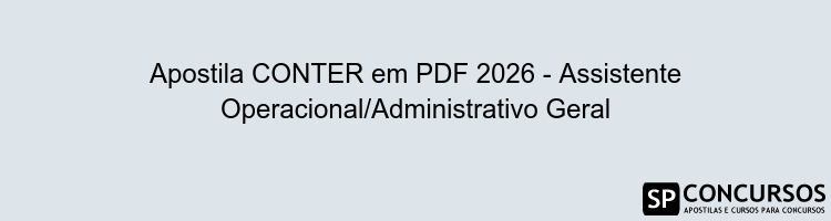 Apostila CONTER em PDF 2026 - Assistente Operacional/Administrativo Geral