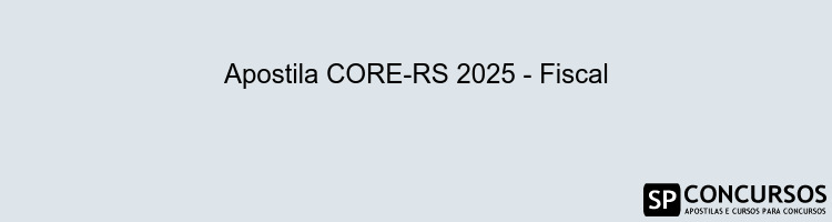 Apostila CORE-RS 2025 - Fiscal