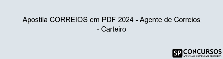 Apostila CORREIOS em PDF 2024 - Agente de Correios - Carteiro