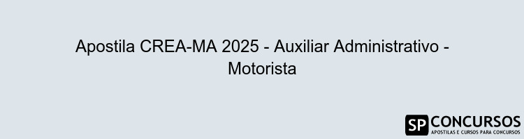 Apostila CREA-MA 2025 - Auxiliar Administrativo - Motorista