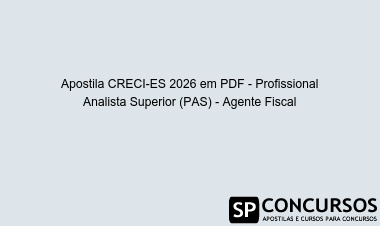 Apostila CRECI-ES 2026 em PDF - Profissional Analista Superior (PAS) - Agente Fiscal