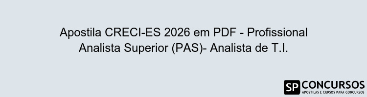 Apostila CRECI-ES 2026 em PDF - Profissional Analista Superior (PAS)- Analista de T.I.
