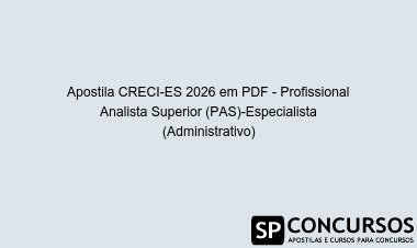 Apostila CRECI-ES 2026 em PDF - Profissional Analista Superior (PAS)-Especialista (Administrativo)