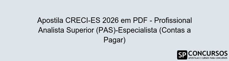 Apostila CRECI-ES 2026 em PDF - Profissional Analista Superior (PAS)-Especialista (Contas a Pagar)
