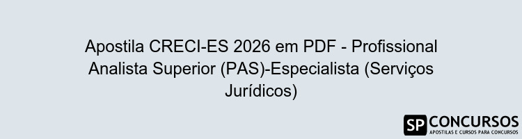Apostila CRECI-ES 2026 em PDF - Profissional Analista Superior (PAS)-Especialista (Serviços Jurídicos)