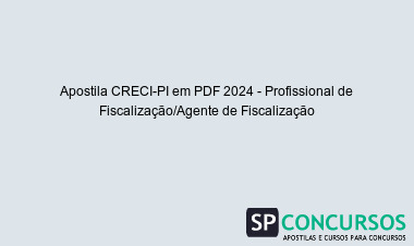 Apostila CRECI-PI em PDF 2024 - Profissional de Fiscalização/Agente de Fiscalização