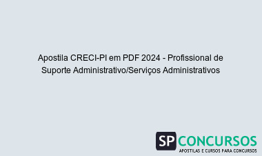Apostila CRECI-PI em PDF 2024 - Profissional de Suporte Administrativo/Serviços Administrativos