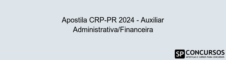 Apostila CRP-PR 2024 - Auxiliar Administrativa/Financeira