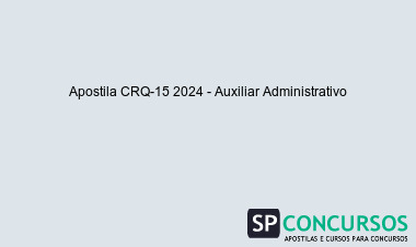 Apostila CRQ-15 2024 - Auxiliar Administrativo