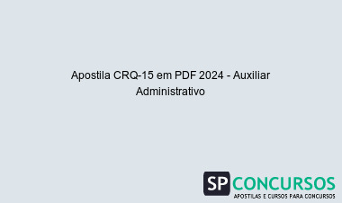 Apostila CRQ-15 em PDF 2024 - Auxiliar Administrativo