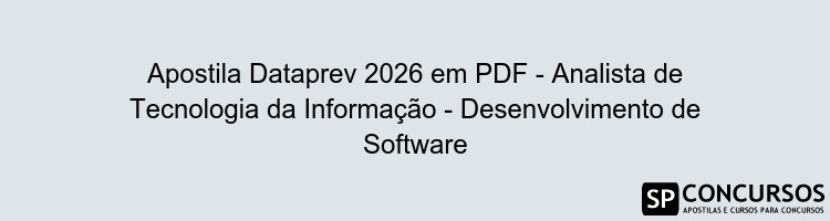 Apostila Dataprev 2026 em PDF - Analista de Tecnologia da Informação - Desenvolvimento de Software