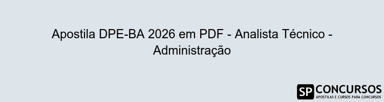 Apostila DPE-BA 2026 em PDF - Analista Técnico - Administração