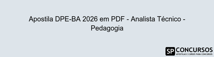 Apostila DPE-BA 2026 em PDF - Analista Técnico - Pedagogia
