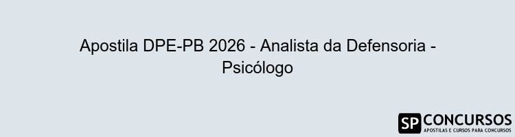 Apostila DPE-PB 2026 - Analista da Defensoria - Psicólogo
