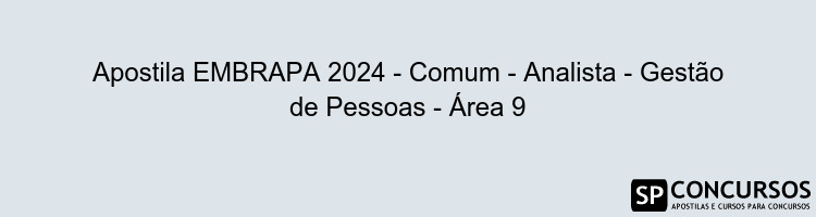 Apostila EMBRAPA 2024 - Comum - Analista - Gestão de Pessoas - Área 9