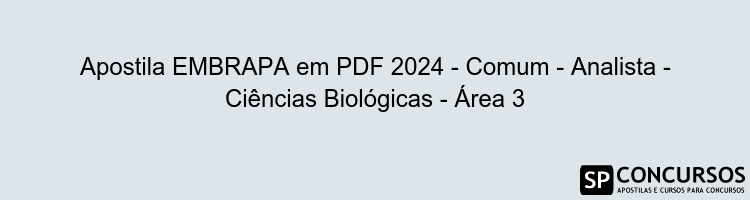 Apostila EMBRAPA em PDF 2024 - Comum - Analista - Ciências Biológicas - Área 3