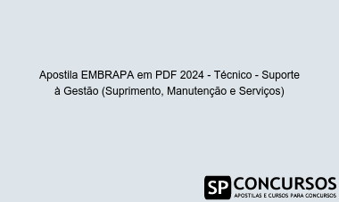 Apostila EMBRAPA em PDF 2024 - Técnico - Suporte à Gestão (Suprimento, Manutenção e Serviços)